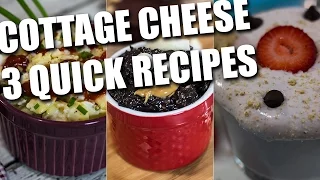 3 Quick Healthy COTTAGE CHEESE Recipes