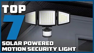 Top 7 Best Solar Powered Motion Security Lights in 2024 | The Ultimate Countdown, Reviews!