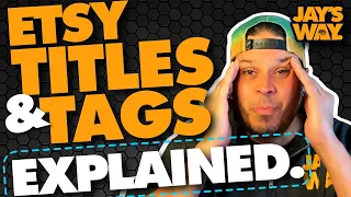 ETSY TITLES & TAGS EXPLAINED & HOW TO WRITE THEM - 2024! 🤓