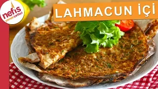 Lezzetli Sırlarıyla LAHMACUN İÇİ NASIL HAZIRLANIR?