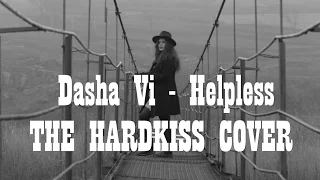 Dasha Vi - Helpless (cover The Hardkiss, отбор Евровидения 2016)