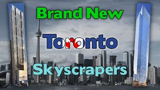 5 Brand New Toronto Skyscrapers of the 2020s