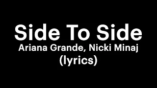 Ariana Grande, Nicki Minaj - Side To Side (lyrics)