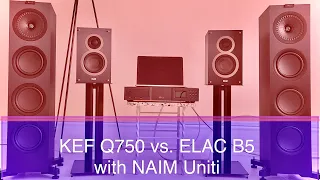 KEF Q750 vs. ELAC B5 (Naim Uniti)