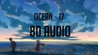 Ocean – 17 (Shiloh Remix) 「 8D Audio」✔