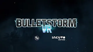Bulletstorm VR Gameplay Trailer