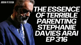 Awakening Thoughts JD - The Essence of Terrible Parenting Stephanie Da EP 316 - Jordan Peterson 2023