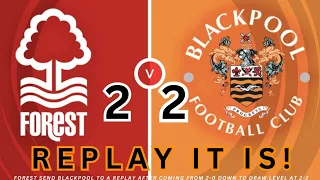 2-0 up to 2-2 MEANS REPLAY! - NOTTINGHAM FOREST 2-2 BLACKPOOL#blackpoolfc #efl #facup #premierleague