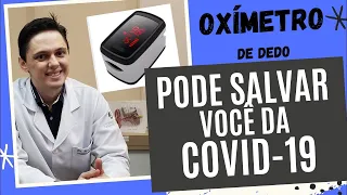 O Oxímetro de Dedo pode SALVAR sua vida na COVID-19 | Dr. Renato Ponte (NOVO)