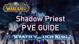 WOTLK - Shadow Priest PVE Fast Guide