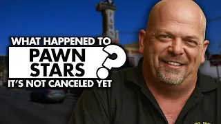 What happened to Pawn Stars? It’s not canceled YET