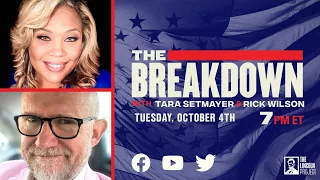 LPTV: The Breakdown – October 4, 2022 | Hosts: Tara Setmayer & Rick Wilson