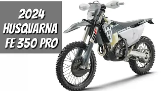 The 2024 HUSQVARNA FE 350 PRO SERIES