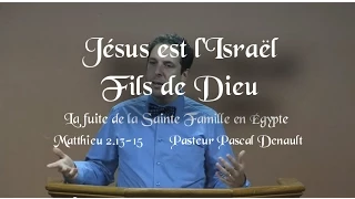 #8 Jésus est l'Israël fils de Dieu - La fuite de la sainte famille en Égypte - Matthieu 2.13-15