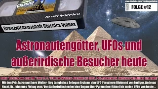 Grenzwissenschaft CLASSICS #12: Astronautengötter, UFOs, Außerirdische, Prä-Astronautik. Doku von 98