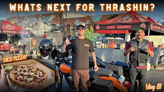 Whats next for Thrashin Supply? Tacos? Wheelies? 2024? Vlog 81