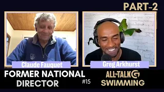 🏊 Claude Fauquet, What does French swimming NEED to be BACK at a 🌎 WORLD CLASS level? PART 2 #15 -