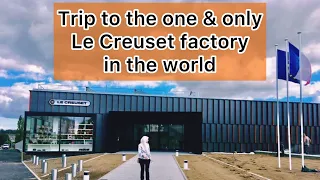 Trip to the one and only Le Creuset factory in the world: Fresnoy-le-Grand, France