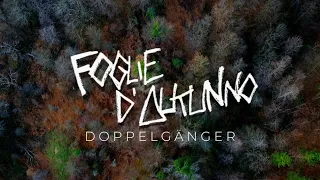 Doppelgänger - FOGLIE D'AUTUNNO (Visual)