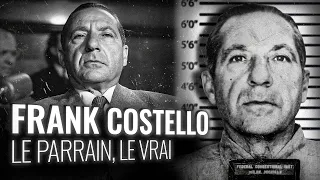 FRANK COSTELLO : Le Parrain qui a inspiré Vito Corleone (2ème Partie)