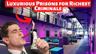 10 Luxurious Prisons Only The Richest Criminals Can Afford