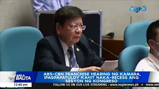 ABS-CBN franchise hearing ng Kamara, ipagpapatuloy kahit naka-recess ang sesyon ng Kongreso