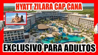 HYATT ZILARA CAP CANA 2023 💖 EL HOTEL MAS EXCLUSIVO PARA ADULTOS 🔞REPUBLICA DOMINICANA