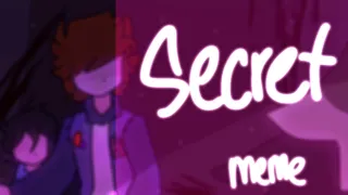 Secret || meme || The Nells || read desc ||