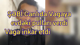 Sebi Canlida Vagaya evdeki pulları verdi Vaga inkar etdi😂😉🤔@CebiGulu #tiktok