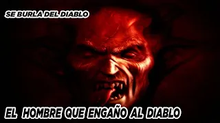 SE BURLA DEL DIABLO ESTANDO MUERTO - EL HOMBRE QUE ENGAÑO AL DIABLO ( HISTORRIA DE TERROR REAL)