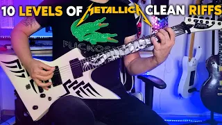 10 Levels Of Metallica Clean Riffs  EASY TO HARD 2023