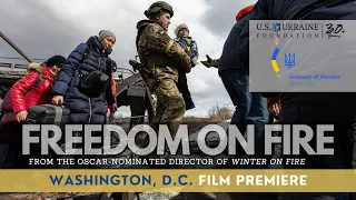 Freedom on Fire: Ukraine's Fight for Freedom Washington DC premiere