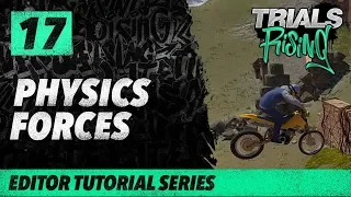 Trials Rising Editor Tutorial Series: 17 Physics Forces