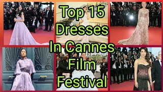 Top 15 Dresses in Cannes Film Festival 2019- Met Gala 2019