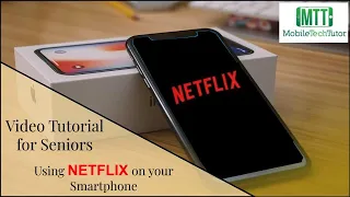 Netflix Tutorial for Seniors - Using Netflix on your Smartphone and Introduction to Chromecast