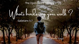 What is hindering your walk ? Galatians 5:7