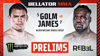 BELLATOR 293: Golm vs. James Monster Energy Prelims fueled by REBEL - DOM