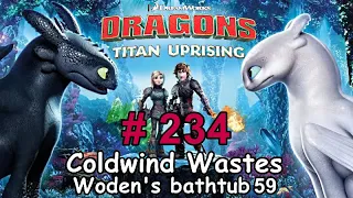 Dragons: Titan Uprising  Let's Play / BP 7400+ / Coldwind Waster - Woden's Bathtub 59 / Episode 234