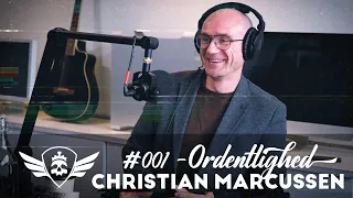 Christian Marcussen : Ordentlighed  | Uddrag fra 'Jeg skal lige forstå' Podcast #001