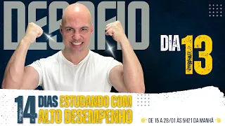 DIA 13 🚀 Desafio 14 dias Estudando com Alto Desempenho: FOCO  e CONCENTRAÇÃO em alto nível!