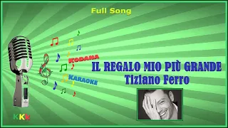 Il Regalo Più Grande - Tiziano Ferro (Full Song) - KoDaNa Karaoke