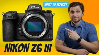 What to Expect from Nikon Z6III and It's Price Point?