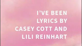I’ve been lyrics by Casey Cott and Lili Reinhart