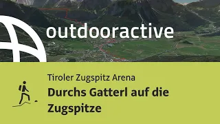 Bergtour in der Tiroler Zugspitz Arena: Durchs Gatterl auf die Zugspitze