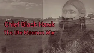 Chief Black Hawk: The Ute Mormon War