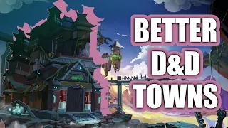 The Secrets to Great D&D Towns