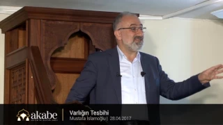 Varlığın Tesbihi - Mustafa İslamoğlu - Cuma Hutbesi - 28.04.2017