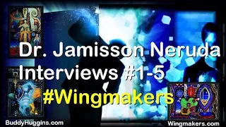 #WingMakers - Dr. Neruda Interviews #1-5 ~ A Message for Humanity