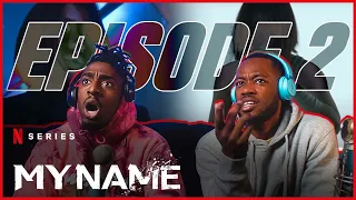 MY NAME  Season 1 Episode 2 REACTION!!! | (SHE WITH THE GANG!!!) 1X2