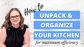 How to Unpack and Organize a Kitchen for Efficiency